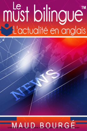 Le must bilingue? - L'actualité en anglais