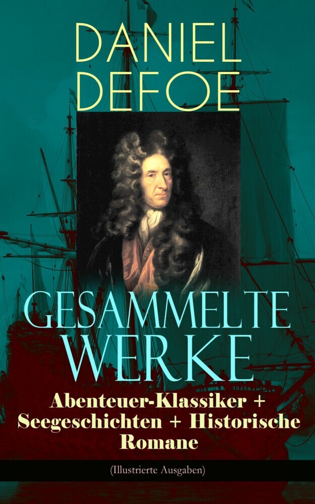 Gesammelte Werke: Abenteuer-Klassiker + Seegeschichten + Historische Romane (Illustrierte Ausgaben) main product photo
