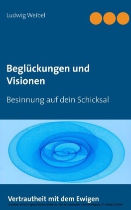 Beglückungen und Visionen