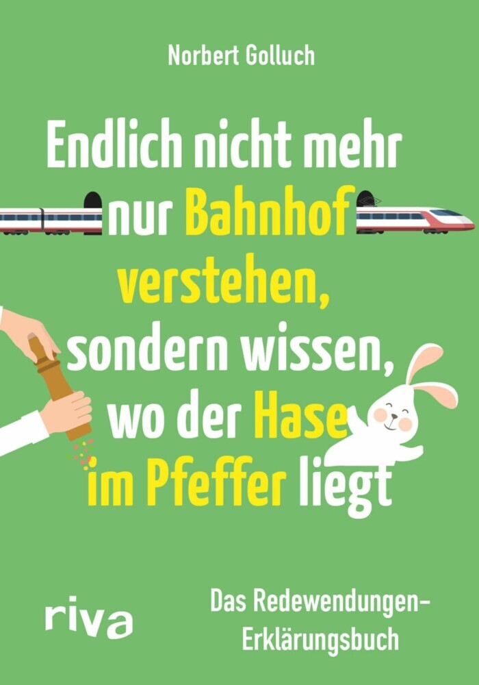 Endlich nicht mehr nur Bahnhof verstehen, sondern wissen, wo der Hase im Pfeffer liegt main product photo