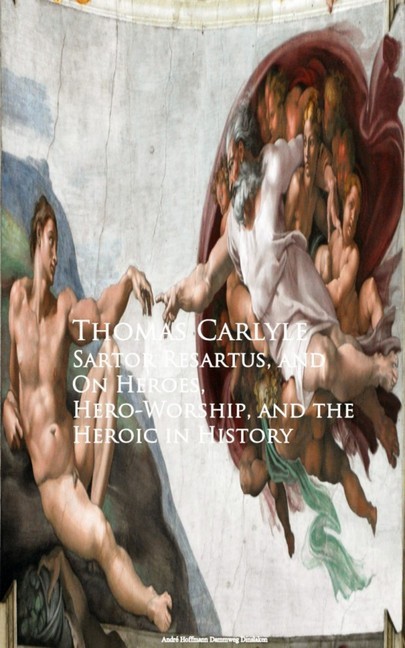 Sartor Resartus, and On Heroes, Hero-Worship, and the Heroic in History main product photo