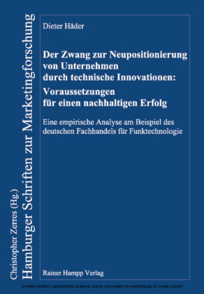 Der Zwang zur Neupositionierung von Unternehmen durch technische Innovationen: Voraussetzungen für einen nachhaltigen Erfolg