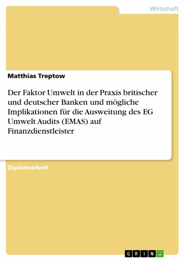 Der Faktor Umwelt in der Praxis britischer und deutscher Banken und mögliche Implikationen für die Ausweitung des EG Umwelt Audits (EMAS)auf Finanzdienstleister main product photo