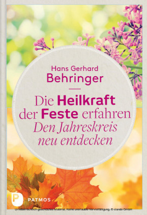 Die Heilkraft der Feste erfahren - Den Jahreskreis neu entdecken