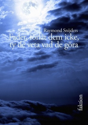Fader, förlåt dem icke, ty de veta vad de göra