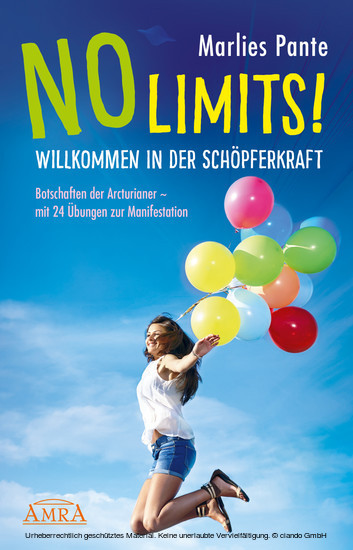 NO LIMITS! WILLKOMMEN IN DER SCHÖPFERKRAFT: Botschaften der Arcturianer - mit 24 Übungen zur Manifestation main product photo