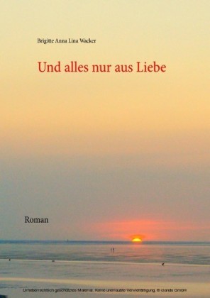 Und alles nur aus Liebe