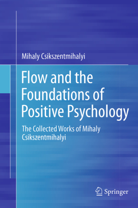 Flow and the Foundations of Positive Psychology