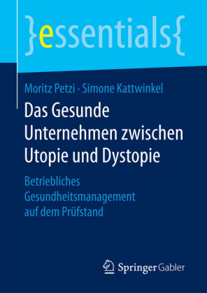 Das Gesunde Unternehmen zwischen Utopie und Dystopie