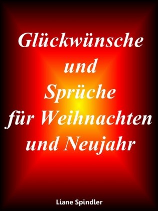 Glückwünsche und Sprüche für Weihnachten und Neujahr