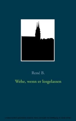 Wehe, wenn er losgelassen