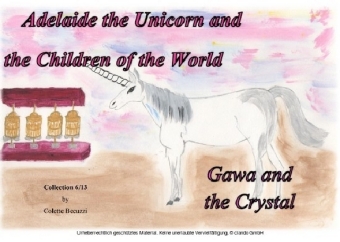 Adelaide the Unicorn and the Children of the World - Gawa and the Crystal