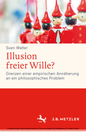 Illusion freier Wille?