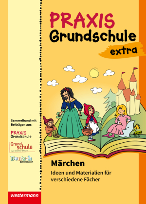 Märchen: Ideen und Materialien für verschiedene Fächer