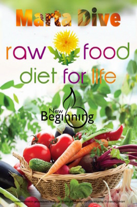 Raw Food: Diet for Life
