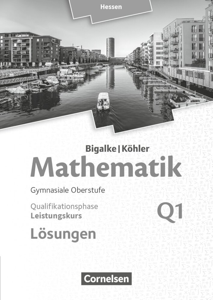Bigalke/Köhler: Mathematik - Hessen - Ausgabe 2016 - Leistungskurs 1. Halbjahr Band Q1 - Lösungen zum Schülerbuch main product photo