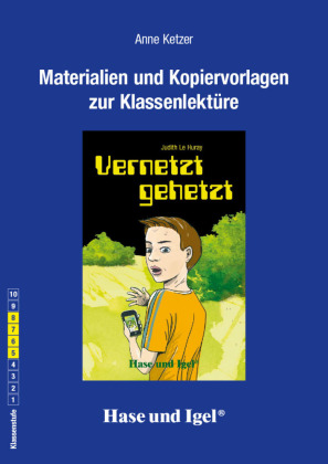 Materialien und Kopiervorlagen zur Klassenlektüre: Vernetzt gehetzt