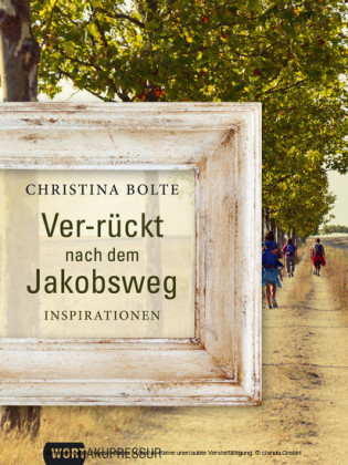 Ver-rückt nach dem Jakobsweg