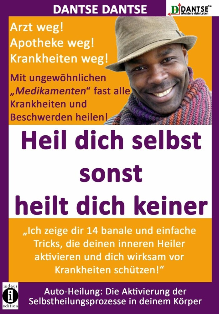 HEIL DICH SELBST SONST HEILT DICH KEINER- Mit ungewöhnlichen 'Medikamenten' fast alle Krankheiten und Beschwerden heilen main product photo