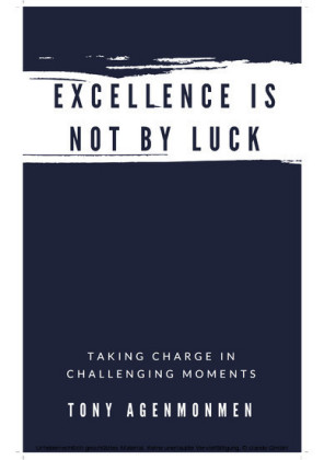EXCELLENCE IS NOT BY LUCK