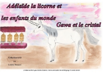 Adelaïde la licorne et les enfants du monde - Gawa et le cristal