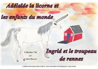 Adelaïde la licorne et les enfants du monde - Ingrid et le troupeau de rennes