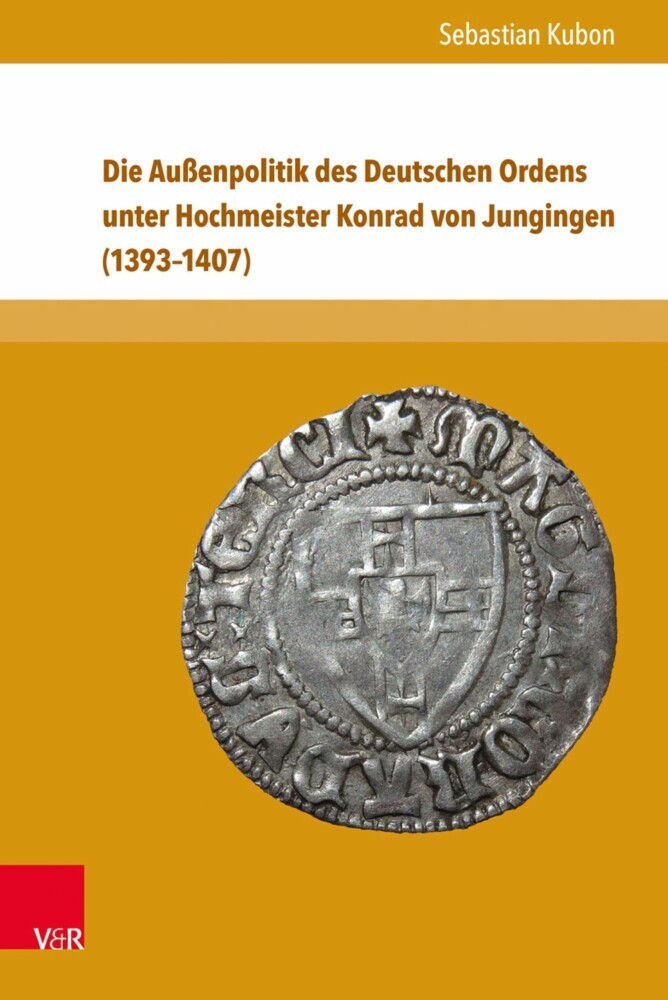 Die Außenpolitik des Deutschen Ordens unter Hochmeister Konrad von Jungingen (1393-1407) main product photo