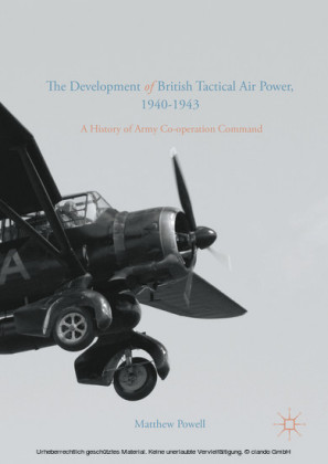The Development of British Tactical Air Power, 1940-1943