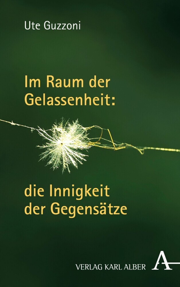 Im Raum der Gelassenheit: die Innigkeit der Gegensätze main product photo