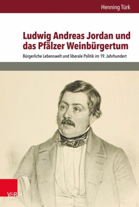 Ludwig Andreas Jordan und das Pfälzer Weinbürgertum