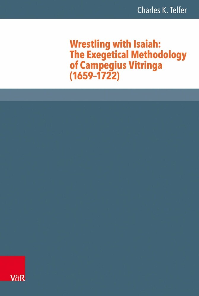 Wrestling with Isaiah: The Exegetical Methodology of Campegius Vitringa (1659-1722) main product photo