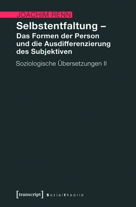 Selbstentfaltung - Das Formen der Person und die Ausdifferenzierung des Subjektiven main product photo