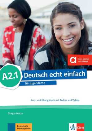 Deutsch echt einfach A2.1 - Kurs- und Übungsbuch mit Audios und Videos online
