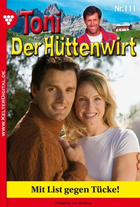 Toni der Hüttenwirt 111 - Heimatroman