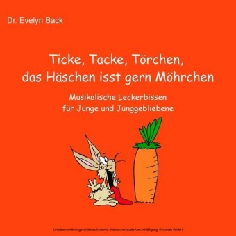 Ticke, Tacke, Törchen, das Häschen isst gern Möhrchen