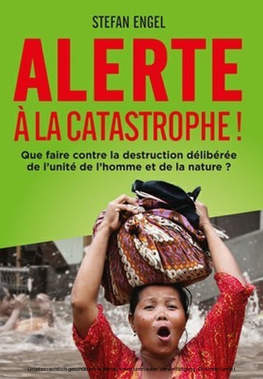 Alerte à la Catastrophe! Que faire contre la destruction délibérée de l'unité de l'homme et de la nature? main product photo