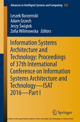 Information Systems Architecture and Technology: Proceedings of 37th International Conference on Information Systems Architecture and Technology - ISAT 2016 - Part I