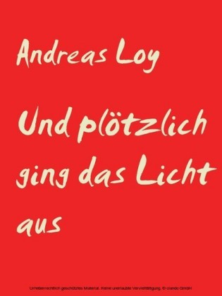Und plötzlich ging das Licht aus