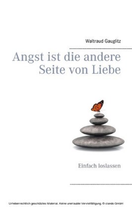 Angst ist die andere Seite von Liebe
