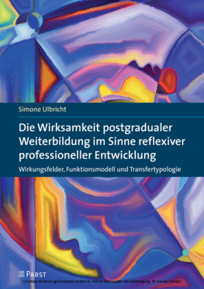 Die Wirksamkeit postgradualer Weiterbildung im Sinne reflexiver professioneller Entwicklung