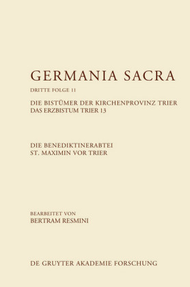 Die Benediktinerabtei St. Maximin vor Trier. Die Bistümer der Kirchenprovinz Trier. Das Erzbistum Trier 13