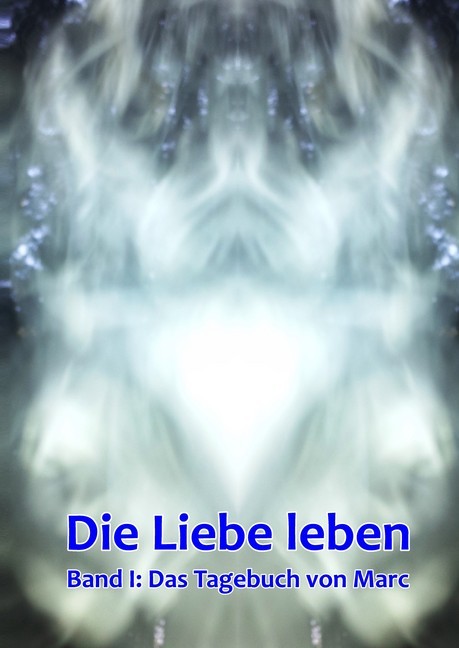 Die Liebe leben - Das Tagebuch von Marc main product photo