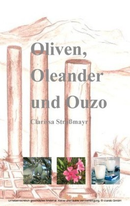 Oliven, Oleander und Ouzo