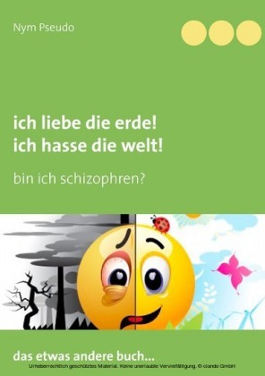 Ich liebe die Erde! Ich hasse die Welt!