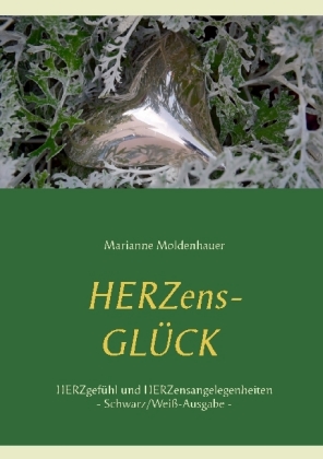 Herzens-Glück - Herzgefühl und Herzensangelegenheiten