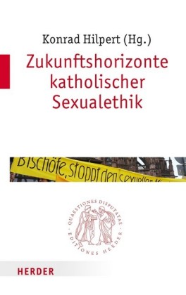 Zukunftshorizonte katholischer Sexualethik