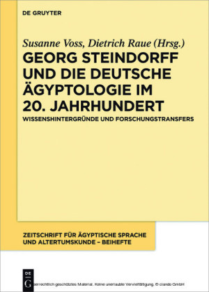 Georg Steindorff und die deutsche Ägyptologie im 20. Jahrhundert