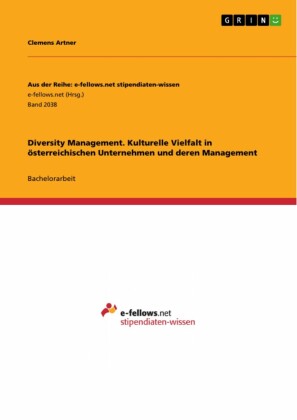 Diversity Management. Kulturelle Vielfalt in österreichischen Unternehmen und deren Management
