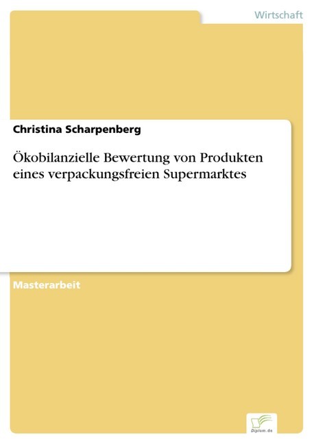 Ökobilanzielle Bewertung von Produkten eines verpackungsfreien Supermarktes main product photo