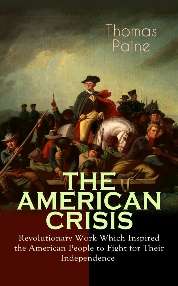 THE AMERICAN CRISIS - Revolutionary Work Which Inspired the American People to Fight for Their Independence main product photo